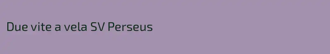 Due vite a vela SV Perseus